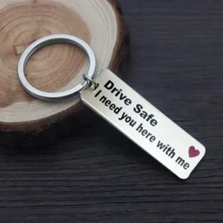 Drive Safe Metal Keychain Love Hubby Bff Boyfriend Husband, Father Romantic Gifts