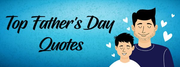 Top Father's Day Quotes 2024 - The Elegance