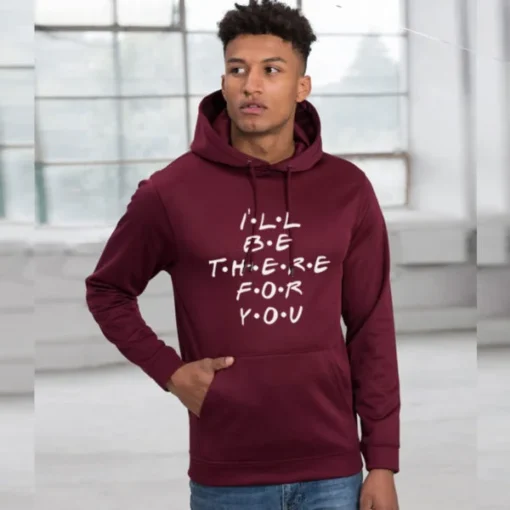 maroon I'll be there for you hoodie online gifts
