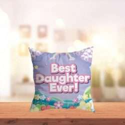 New Pillow for Best Daughter Ever Gifts Online in Pakistan