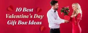 10 Valentine's Day Gift Box Ideas