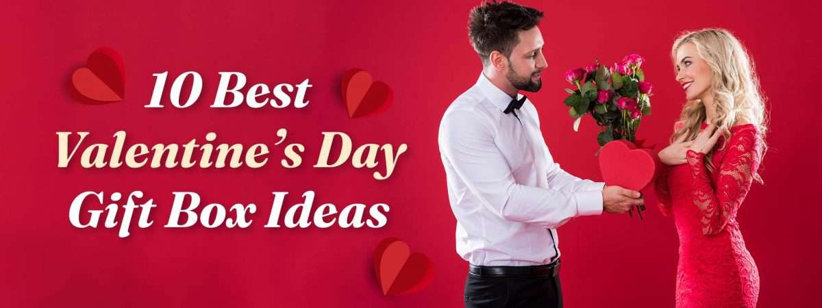 10 Valentine's Day Gift Box Ideas
